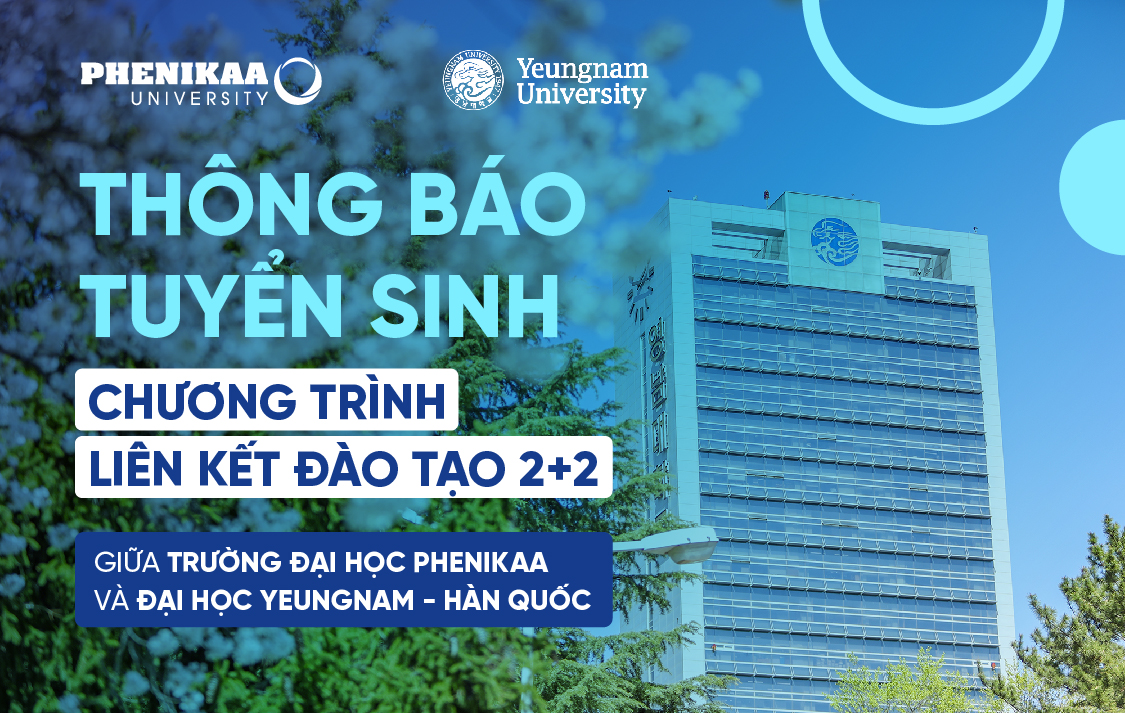 Du học ngành “hot”, chi phí tiết kiệm với chương trình liên kết 2+2 giữa trường ĐH Phenikaa và ĐH Yeungnam (HQ)