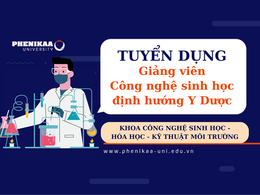 Tuyển dụng Giảng viên Công nghệ sinh học định hướng Y Dược, Khoa Công nghệ Sinh học, Hóa học và Kỹ thuật Môi trường